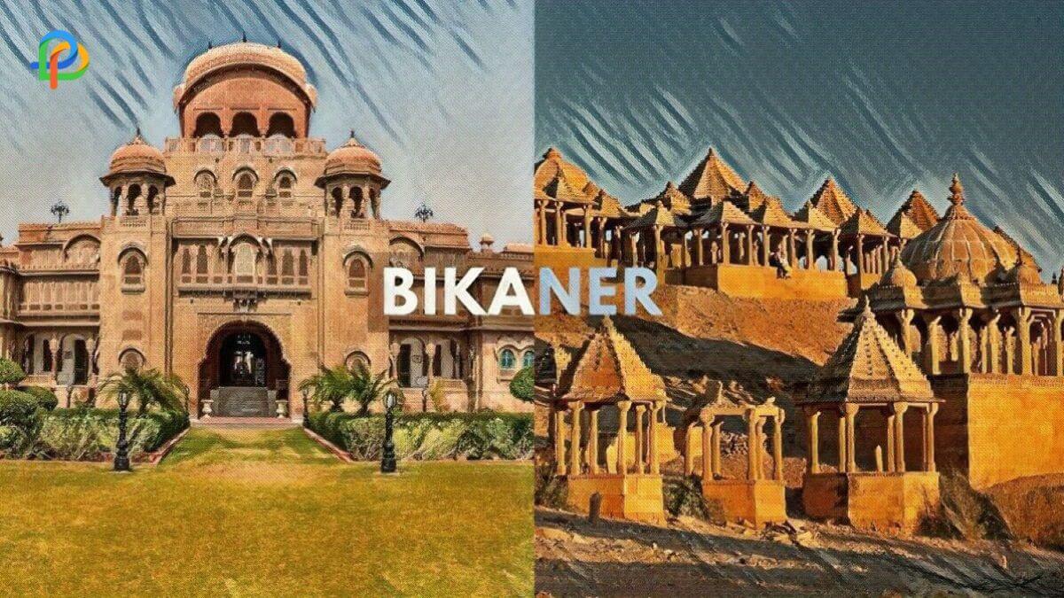 Bikaner, Old Jangladesh - Visit These Places In 2022