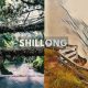 Shillong- Must Visit Spots In The Scotland of the East