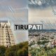 Tirupati, Spiritual Capital Of Andhra Pradesh - Places To Visit
