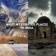 9 Mysterious Places In India That You Must Visit In 2023!