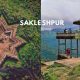 Sakleshpur Discover The Foothills Of The Western Ghats!