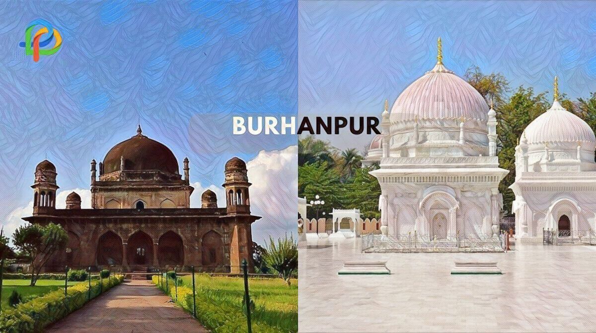 Burhanpur Explore The Historic City In Madhya Pradesh!