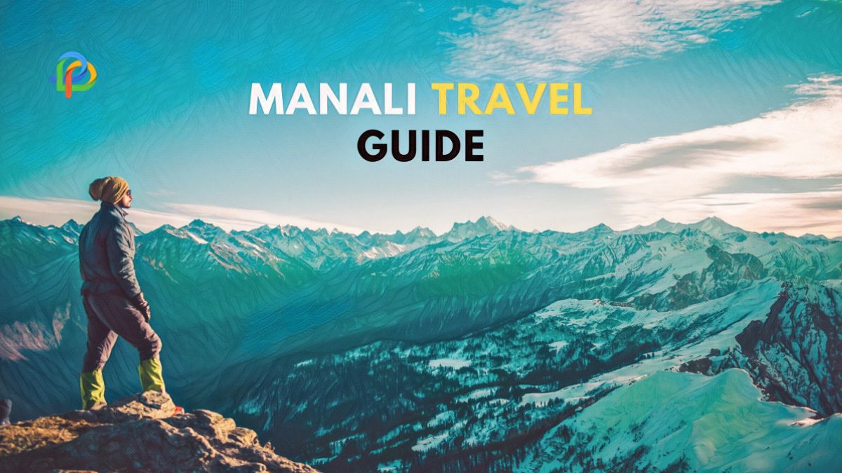 Discover Manali A Quick Travel Guide-2023!