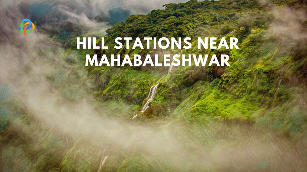 Explore The Picturesque Hill Stations Near Mahabaleshwar!