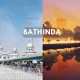 Bathinda Explore One Of The Oldest Towns In Punjab!