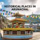 Explore The Historical Places In Arunachal Pradesh-2023!