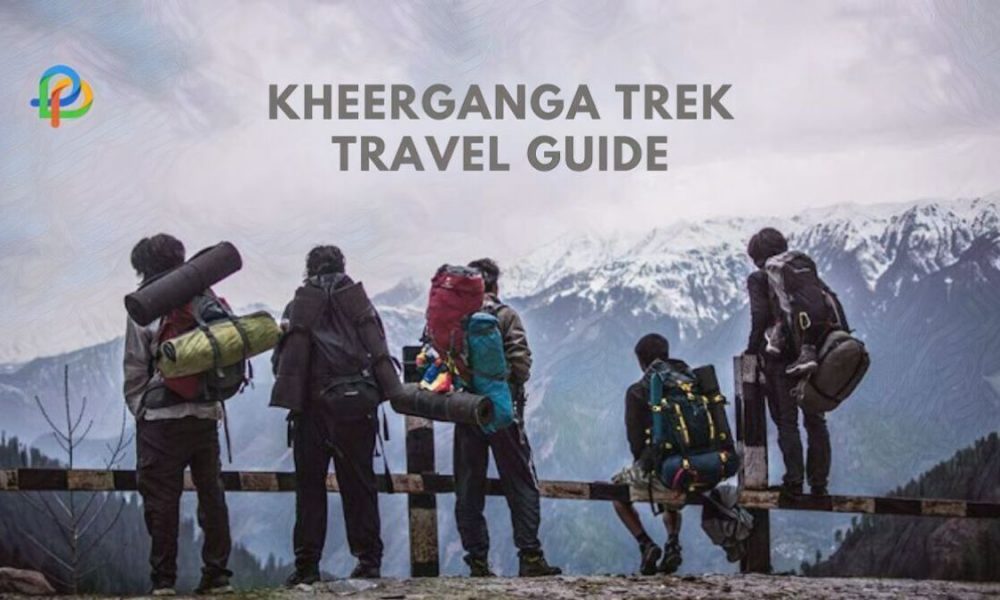 Kheerganga Trek A Travel Guide To Hiker's Paradise!