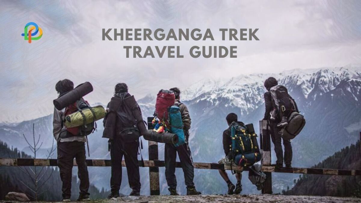 Kheerganga Trek A Travel Guide To Hiker's Paradise!