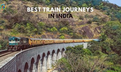 Most Memorable Train Journeys In India!