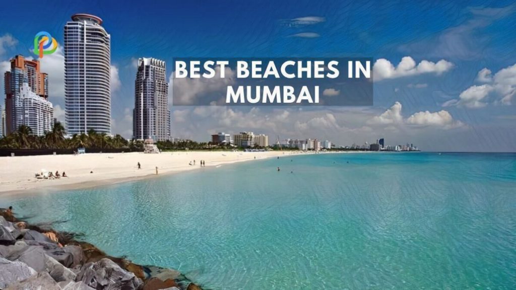Mumbai's Seaside A Quick Guide To The Best Beaches!