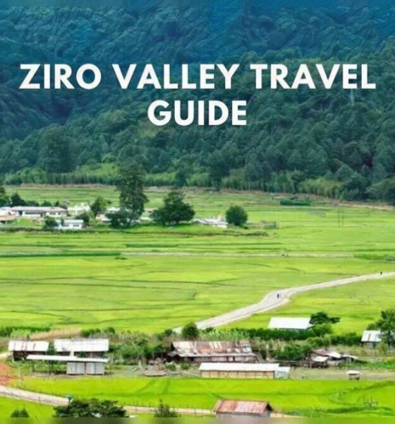 Ziro Valley A Journey To The Heart Of Arunachal Pradesh!